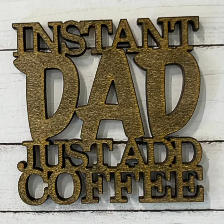 "Just Add Coffee Dad' Laser-Cut Wooden Coaster